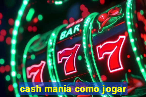 cash mania como jogar